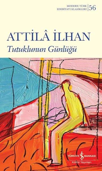 Attila İlhanTürk ŞiiriTutuklunun Günlüğü - Modern Türk Edebiyatı Klasikleri 56