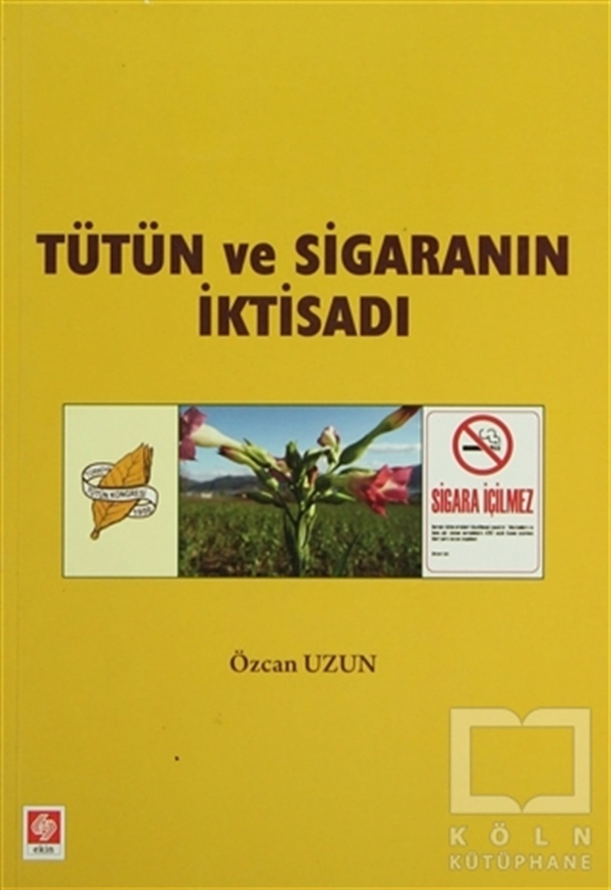 Özcan UzunGenel Politika, Siyaset Bilim, Siyaset TarihiTütün ve Sigaranın İktisadı