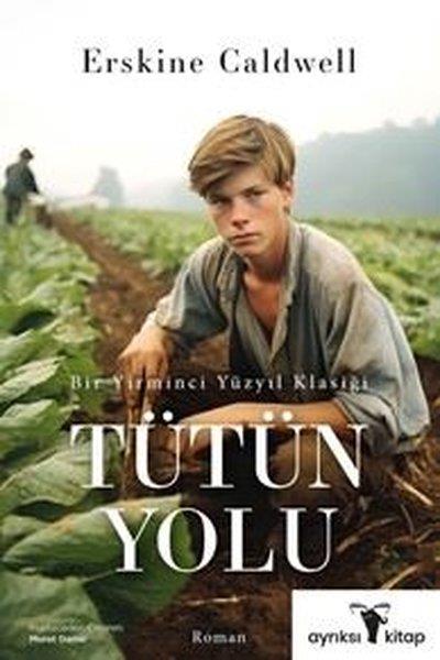 Erskine CaldwellDünya RomanTütün Yolu - Bir Yirminci Yüzyıl Klasiği