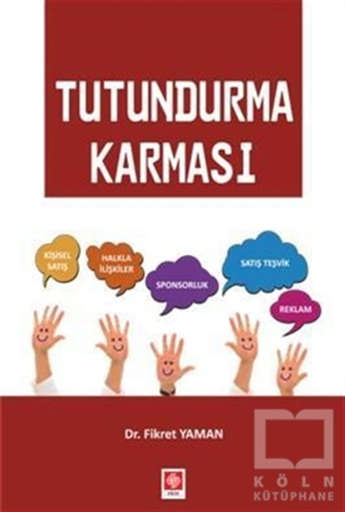 Fikret YamanPazarlama, Satış, ReklamTutundurma Karması