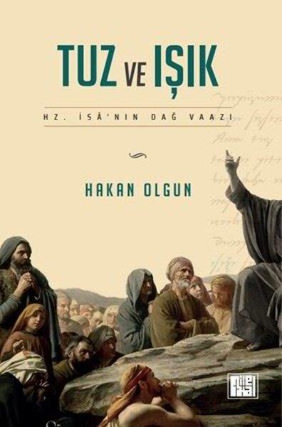 Hakan OlgunDinTuz ve Işık: Hz.İsa'nın Dağ Vaazı