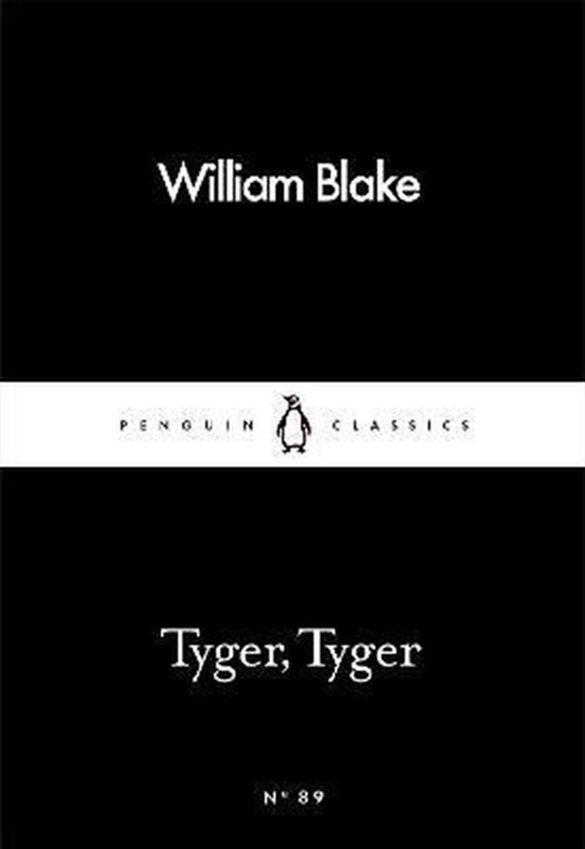 William BlakeClassicsTyger Tyger (Penguin Little Black Classics)