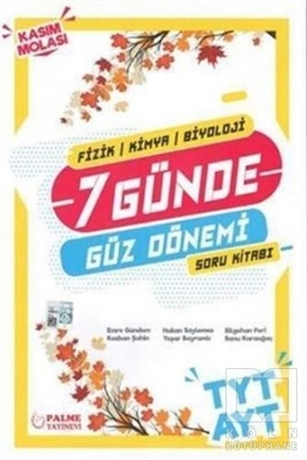 Emre GündemSınavlara Hazırlık KitaplarıTYT AYT 7 Günde Güz Dönemi Soru Kitabı