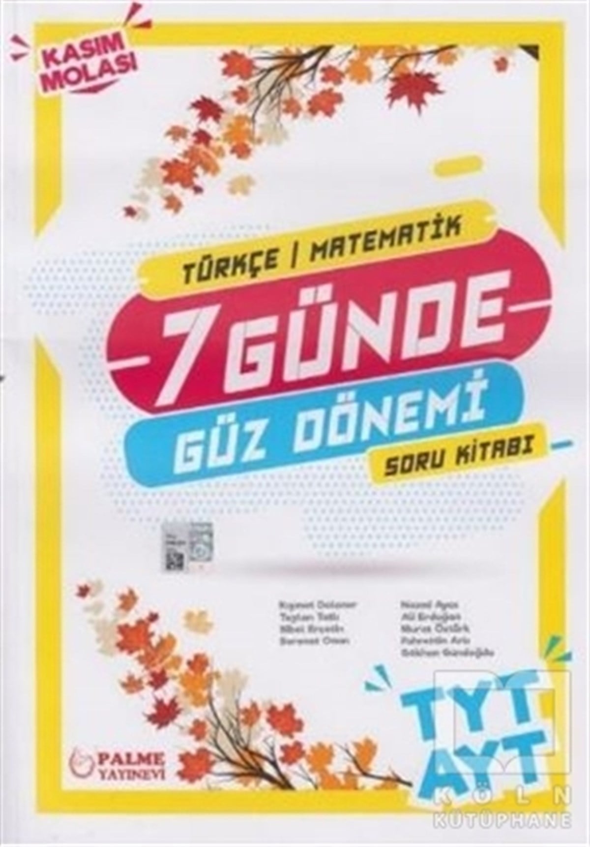 KolektifSınavlara Hazırlık KitaplarıTYT AYT 7 Günde Güz Dönemi Türkçe Matematik Soru Bankası 2020