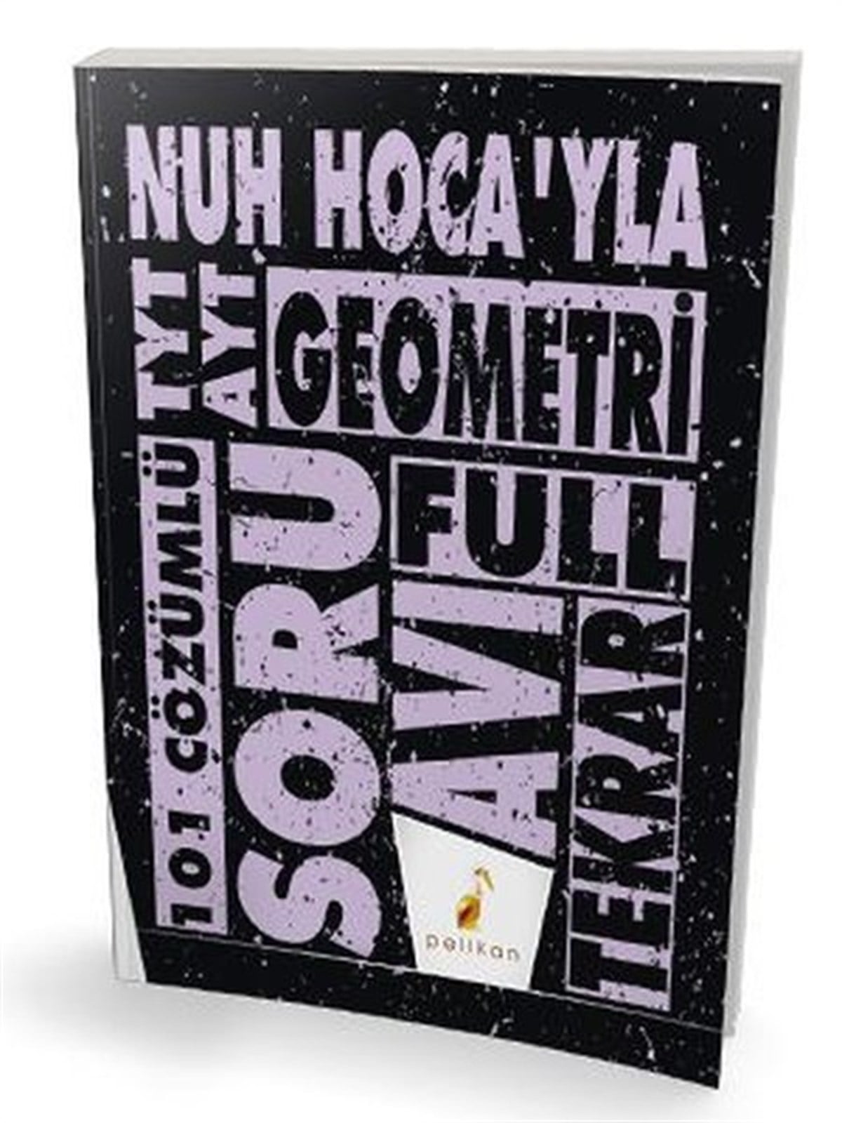 Nuh HellagünTemel Yeterlilik Testi - Alan Yeterlilik Testi (YKS-TYT/AYT)TYT AYT Nuh Hocayla Geometri Soru Avı 101 Çözümlü Soru