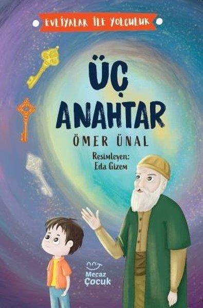 Ömer ÜnalÇocuk Gençlik RomanlarıÜç Anahtar - Evliyalar İle Yolculuk