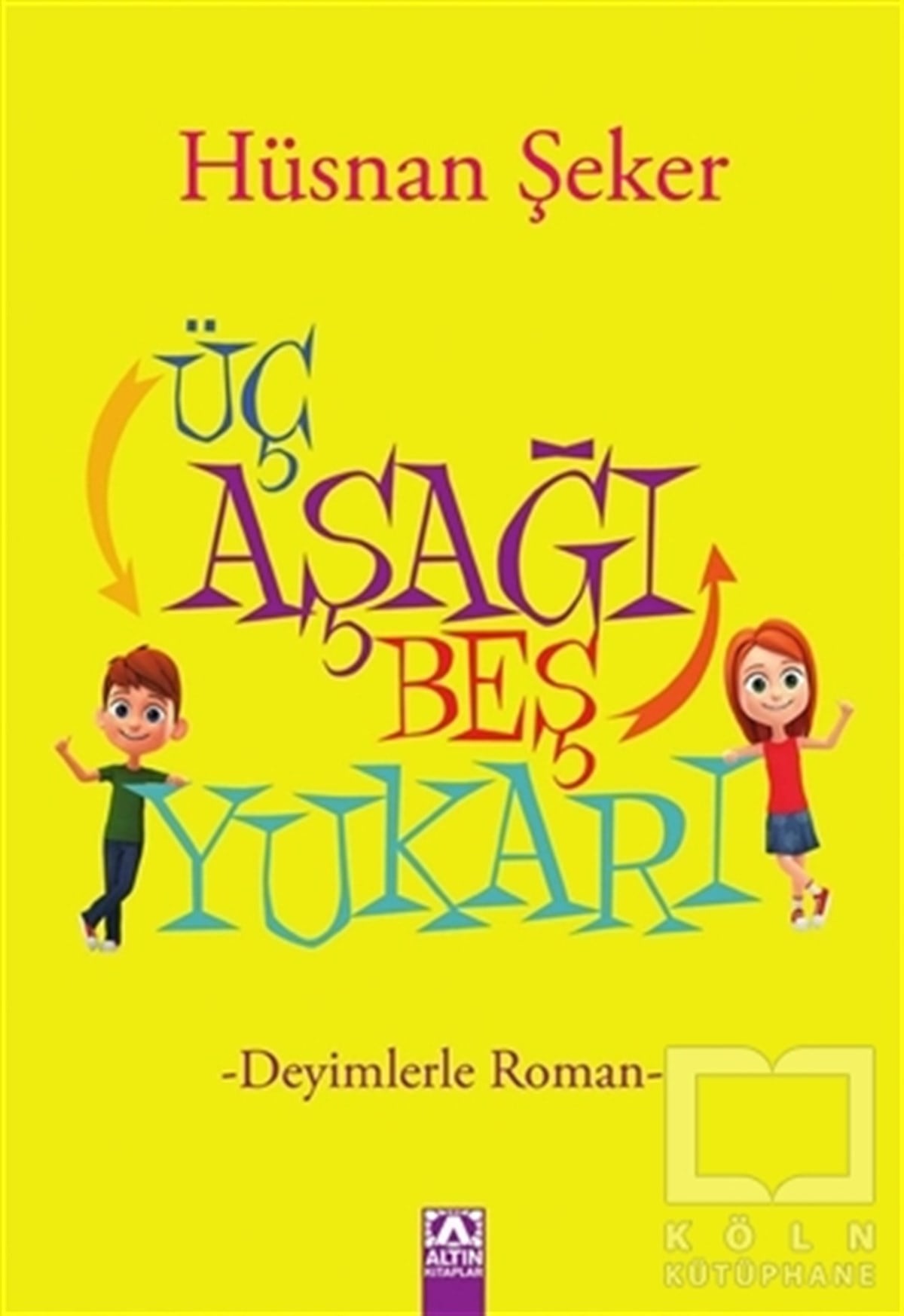 Hüsnan ŞekerRoman-ÖyküÜç Aşağı Beş Yukarı