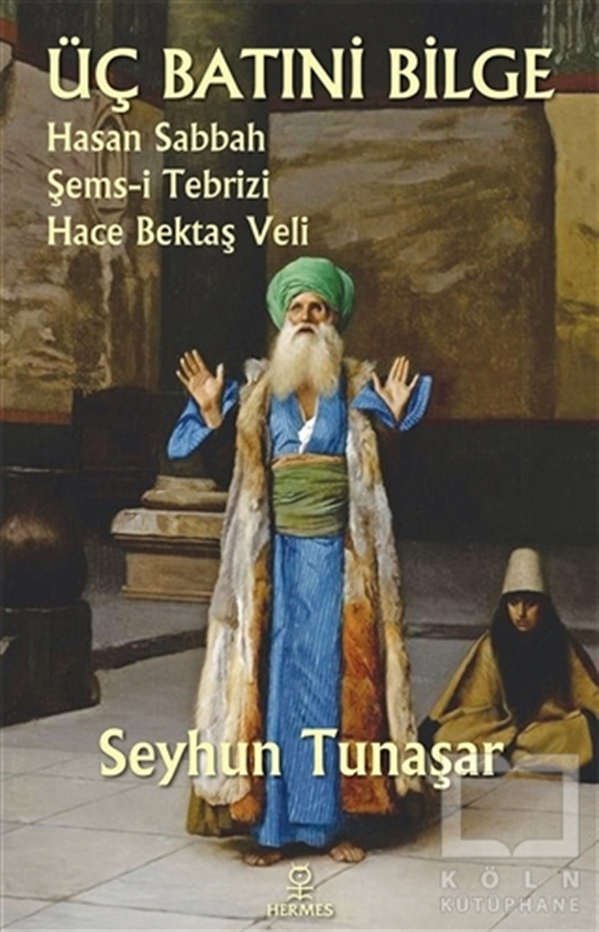 Seyhun TunaşarTasavvuf KitaplarıÜç Batıni Bilge