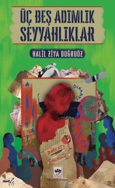 Halil Ziya DoğruözTürk RomaniÜç Beş Adımlık Seyyahlıklar