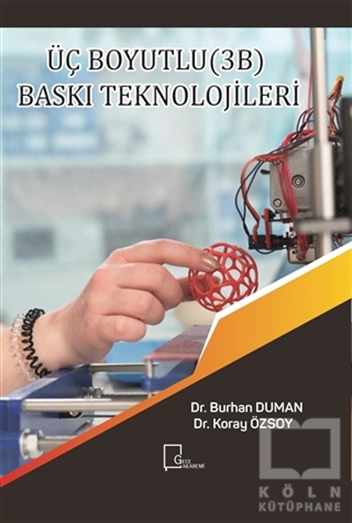 Burhan DumanDiğerÜç Boyutlu (3B) Baskı Teknolojileri