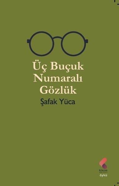 Şafak YücaHikaye (Öykü) KitaplarıÜç Buçuk Numaralı Gözlük