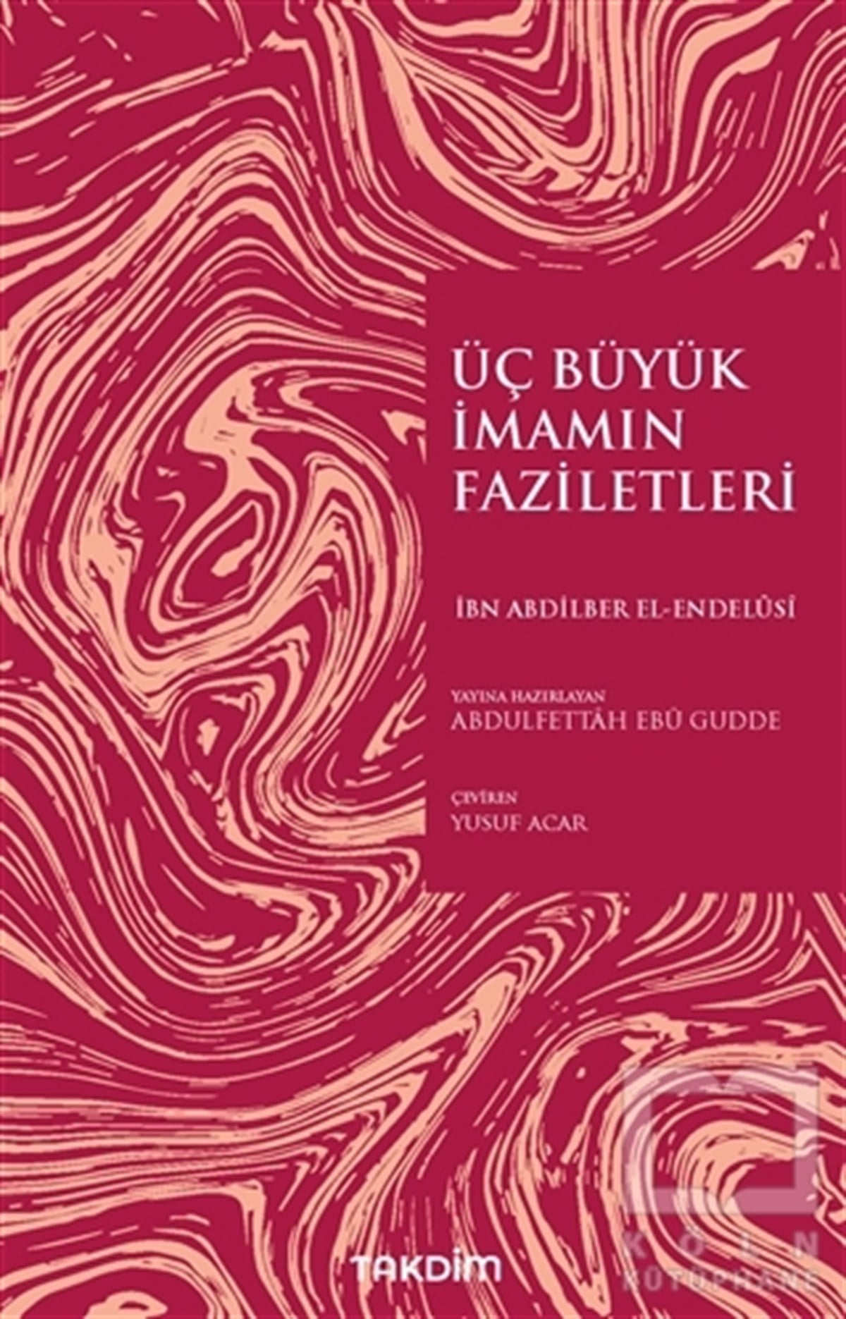 Abdilber El-EndelusiDiğerÜç Büyük İmamın Faziletleri