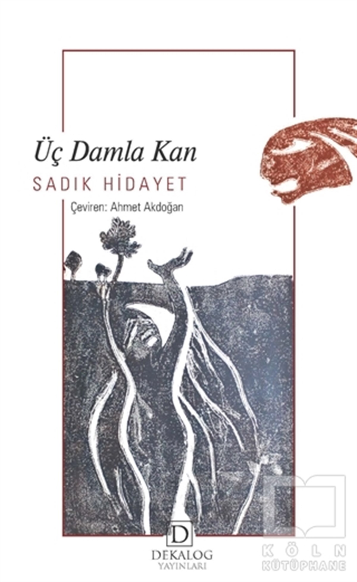 Sadık HidayetHikaye (Öykü) KitaplarıÜç Damla Kan