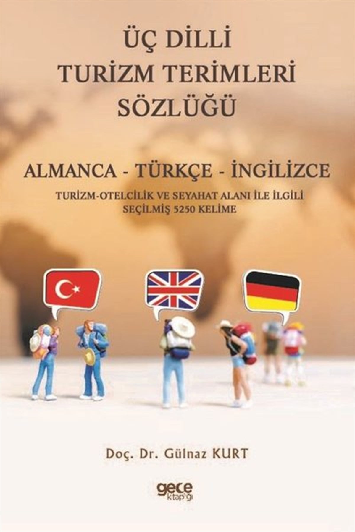 Gülnaz KurtSözlükler ve Konuşma KılavuzlarıÜç Dilli Turizm Terimleri Sözlüğü: Almanca-Türkçe-İngilizce