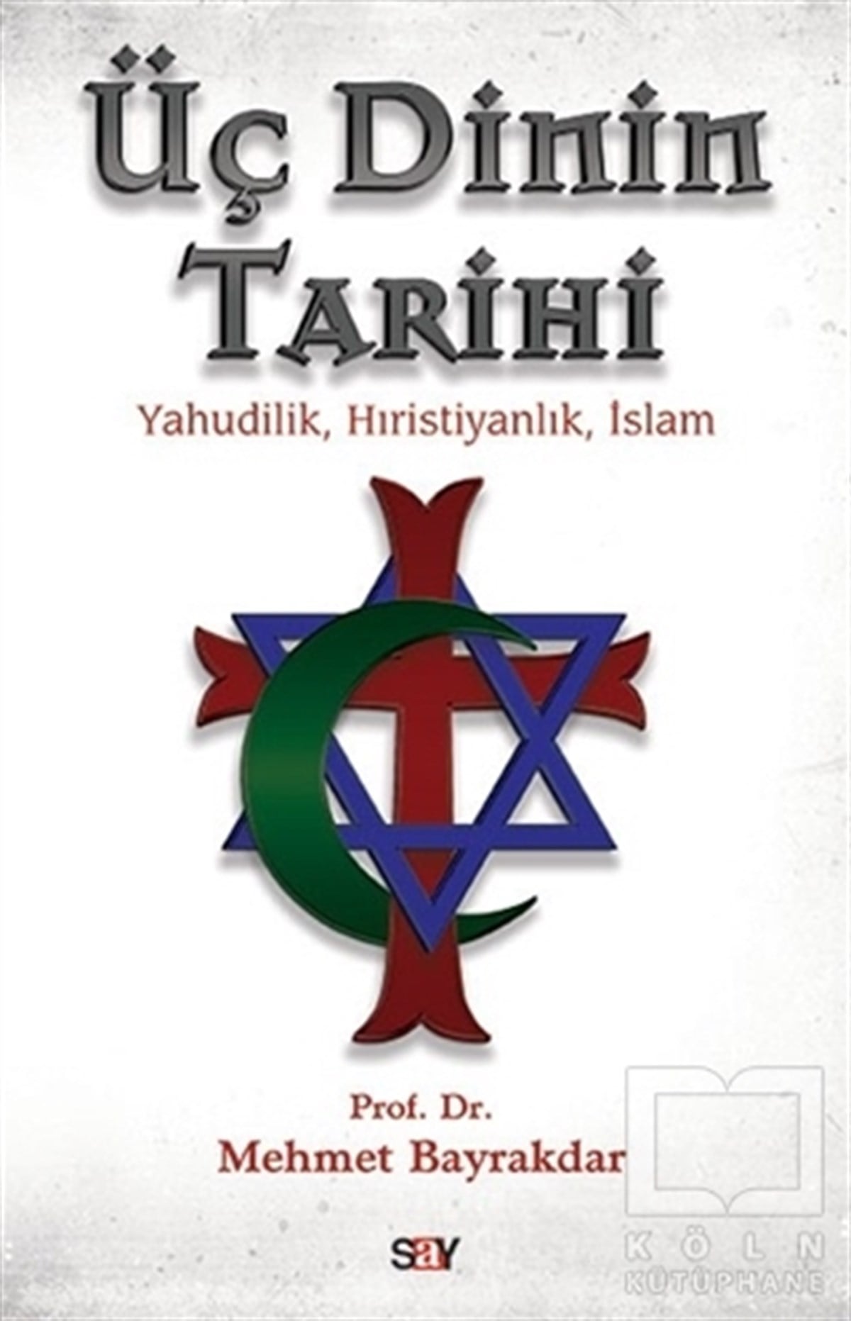 Mehmet BayraktarDinler Tarihi KitaplarıÜç Dinin Tarihi