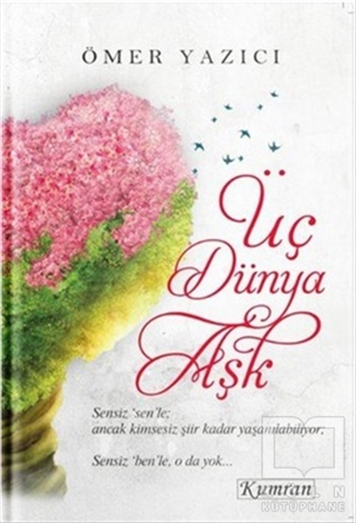 Ömer YazıcıŞiirÜç Dünya Aşk