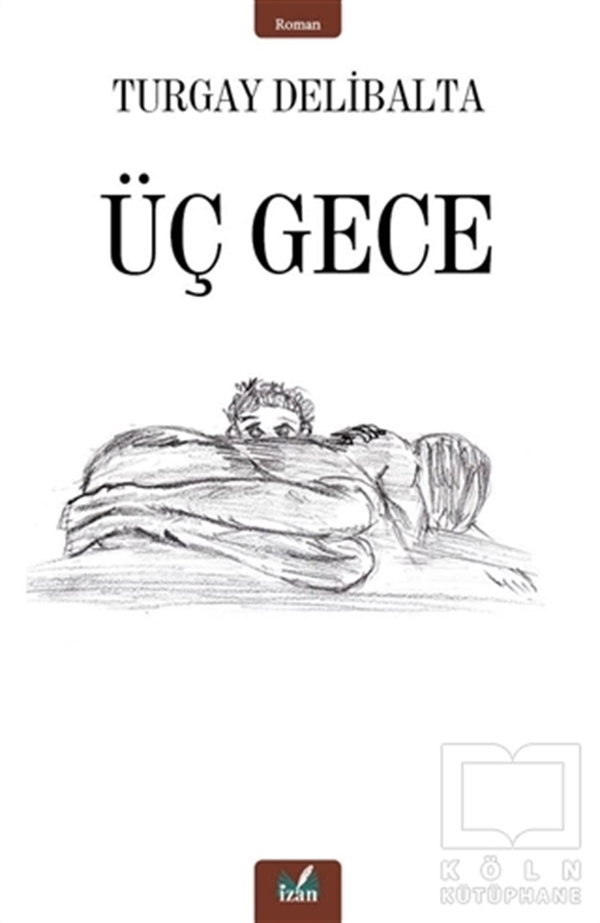 Turgay DelibaltaTürkçe RomanlarÜç Gece