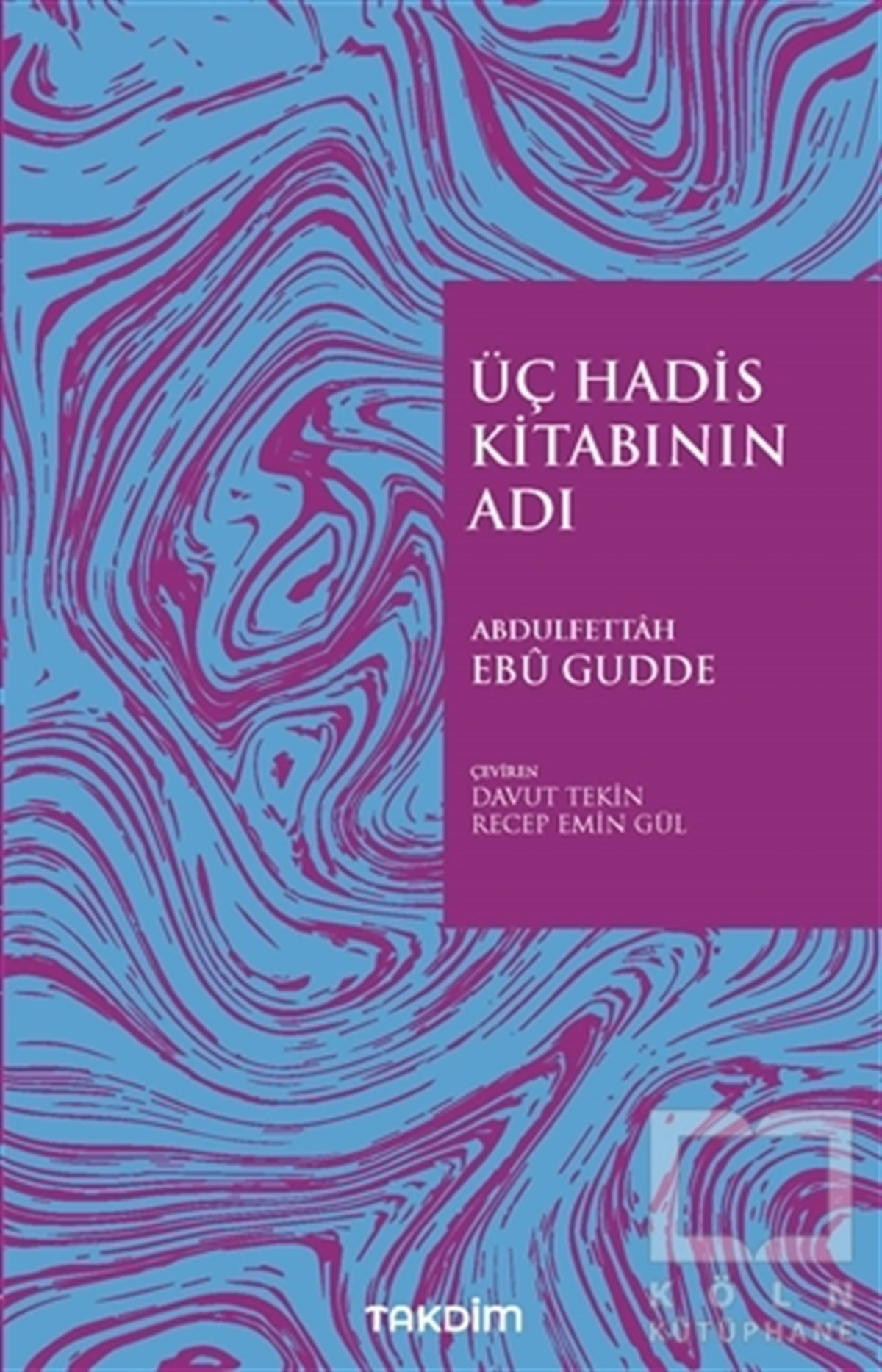 Abdulfettah Ebu GuddeDiğerÜç Hadis Kitabının Adı