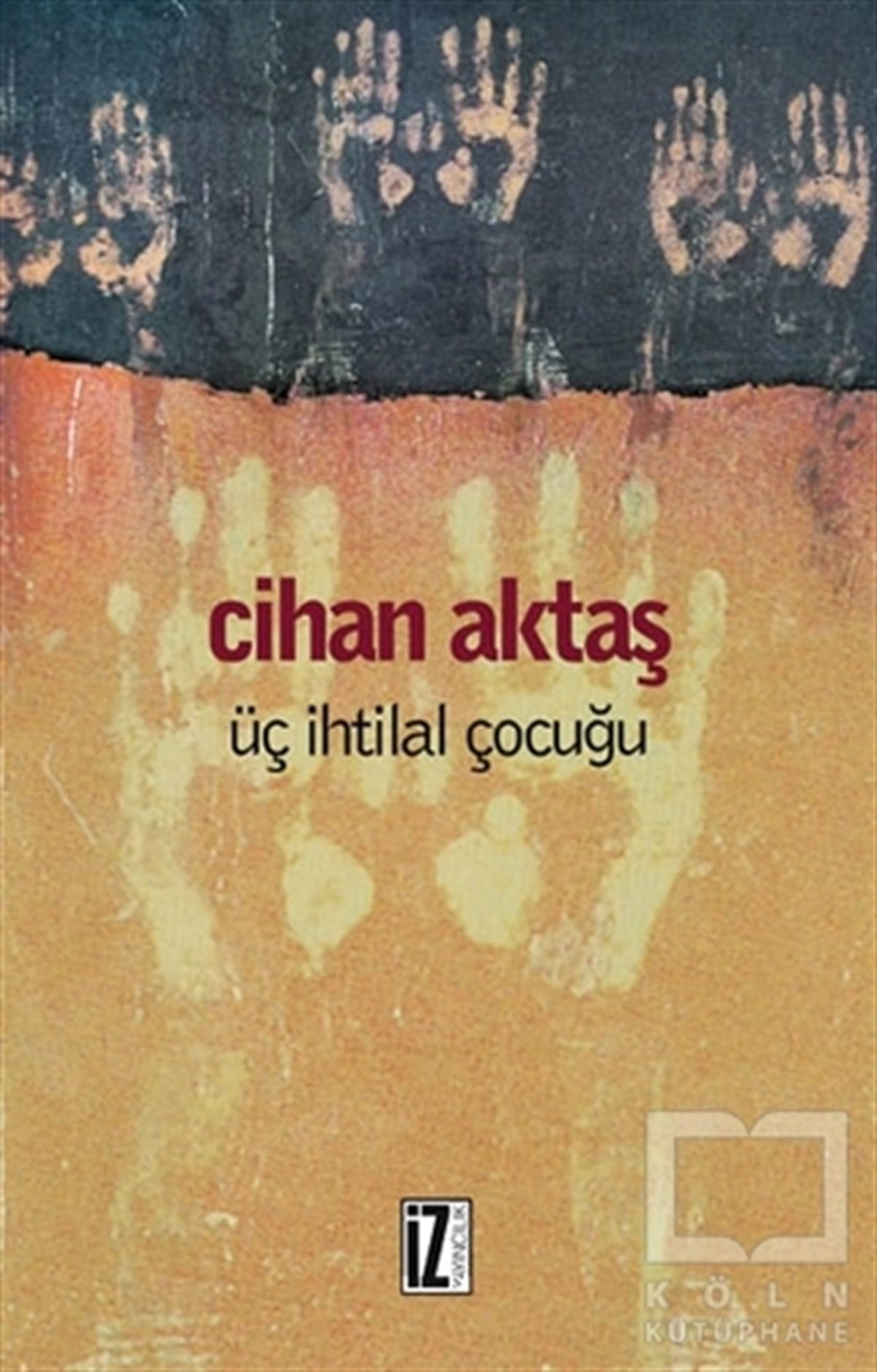 Cihan AktaşÖyküÜç İhtilal Çocuğu