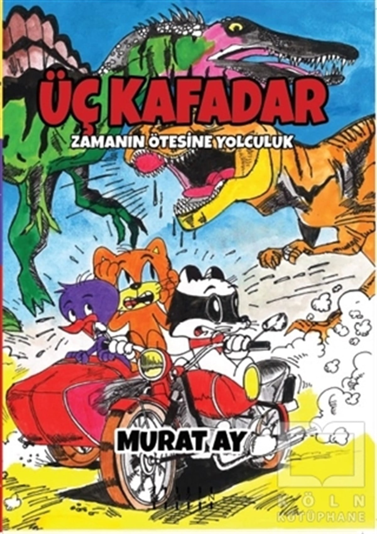 Murat AyÇocuk Çizgi RomanlarıÜç Kafadar - Zamanın Ötesine Yolculuk