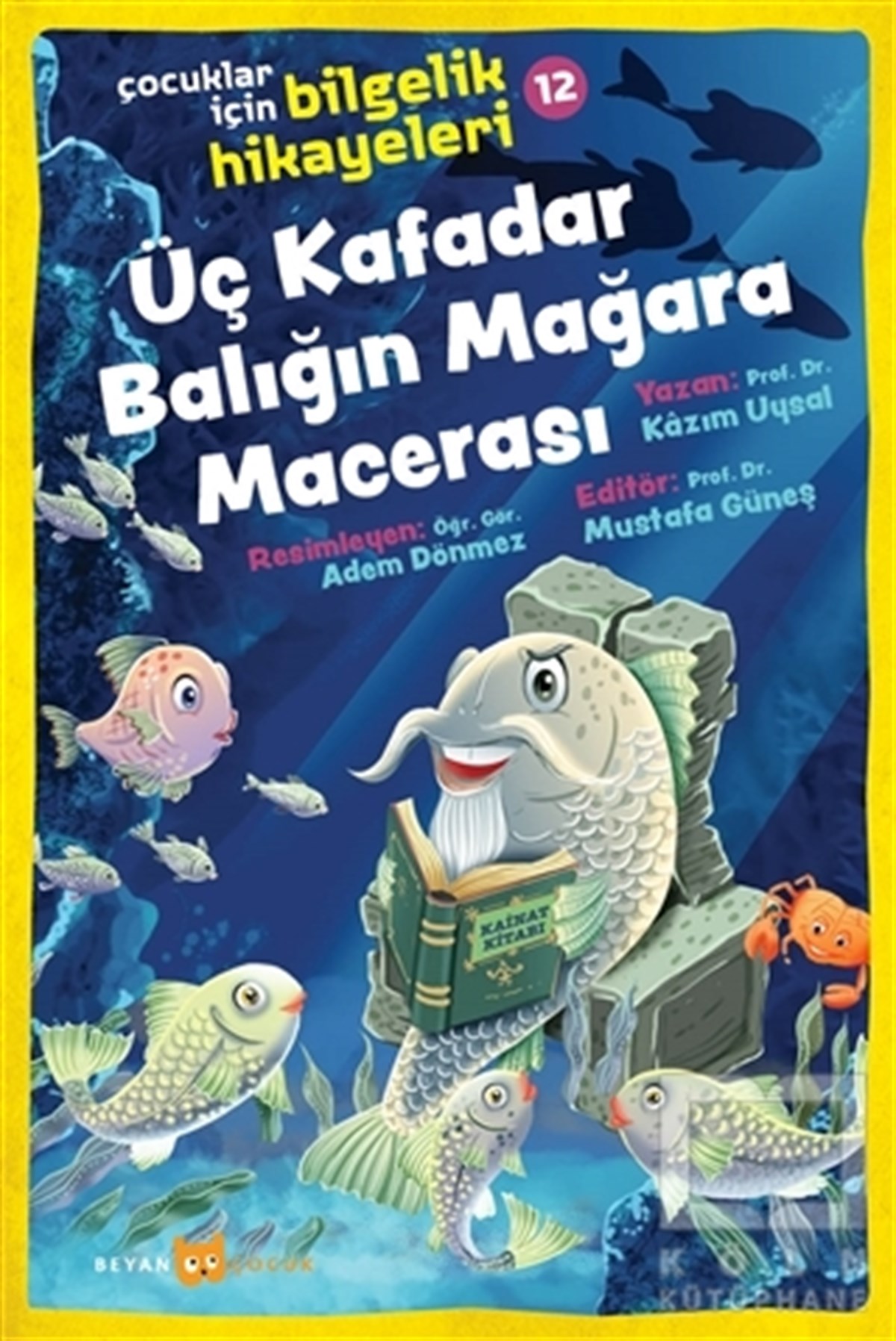 Kazım UysalÇocuk Hikaye KitaplarıÜç Kafadar Balığın Mağara Macerası - Çocuklar İçin Bilgelik Hikayeleri 12