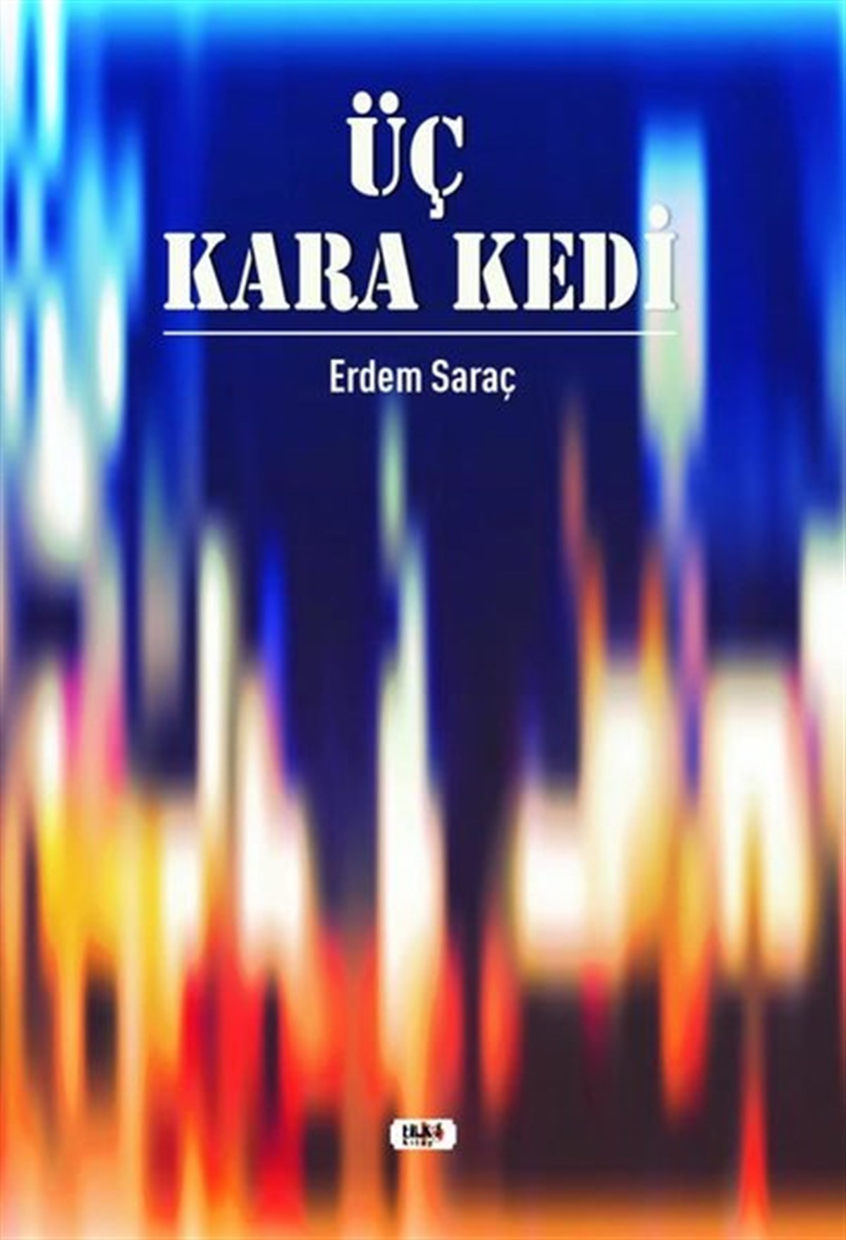 Erdem SaraçTürkiye RomanÜç Kara Kedi