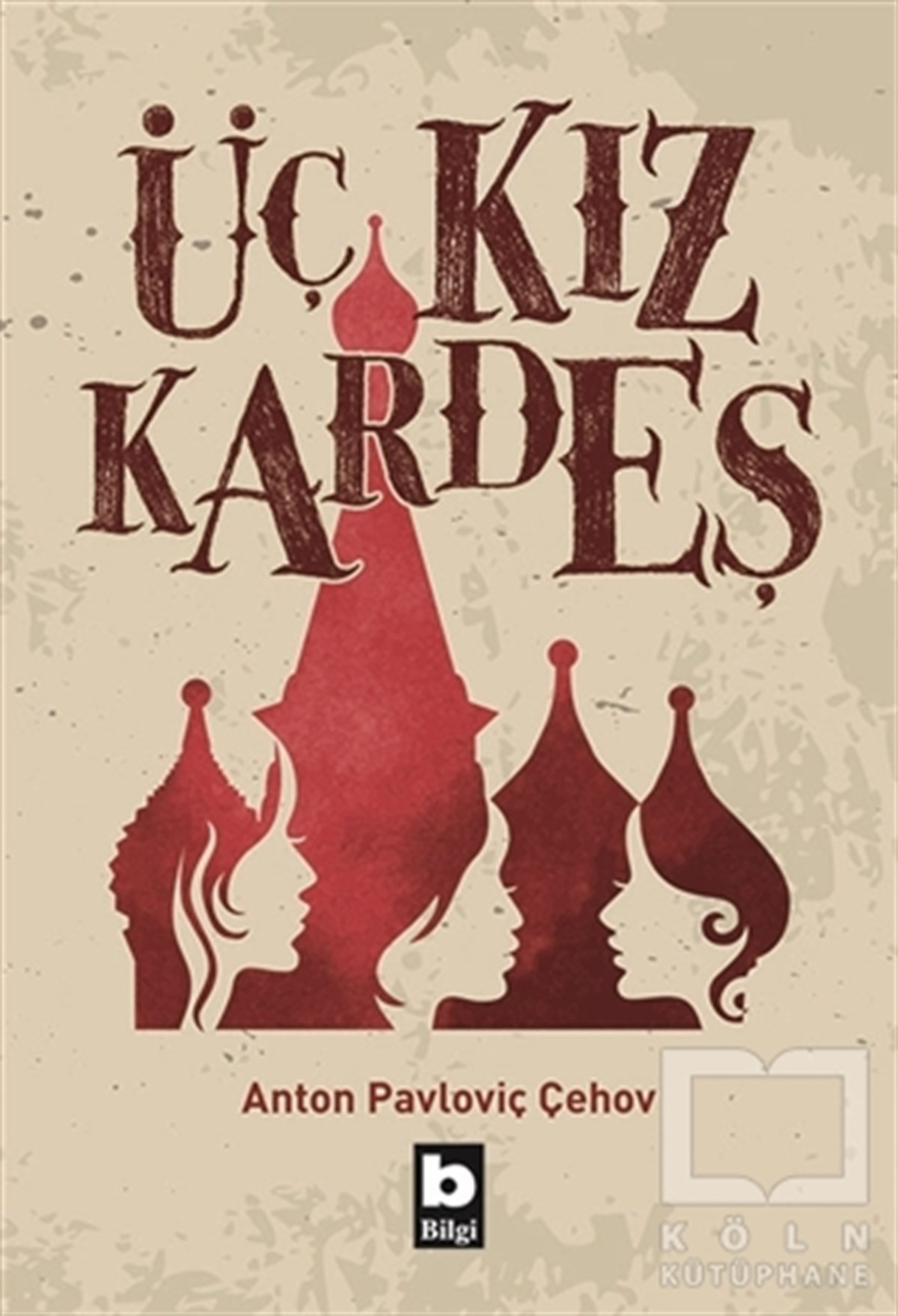 Anton Pavloviç ÇehovOyunÜç Kız Kardeş