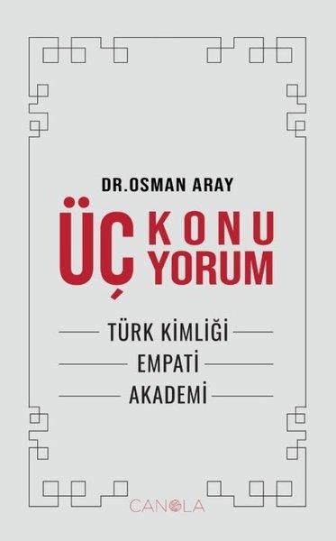 Osman ArayEtnolojiÜç Konu Üç Yorum - Türk kimliği, Empati,Akademi