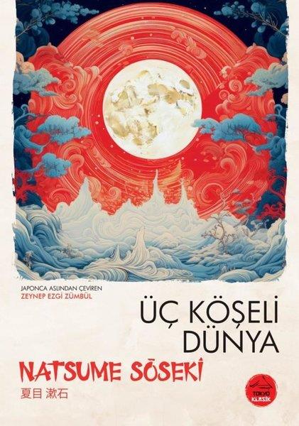 Natsume SosekiDünya RomanÜç Köşeli Dünya - Japon Klasikleri Dizisi 20
