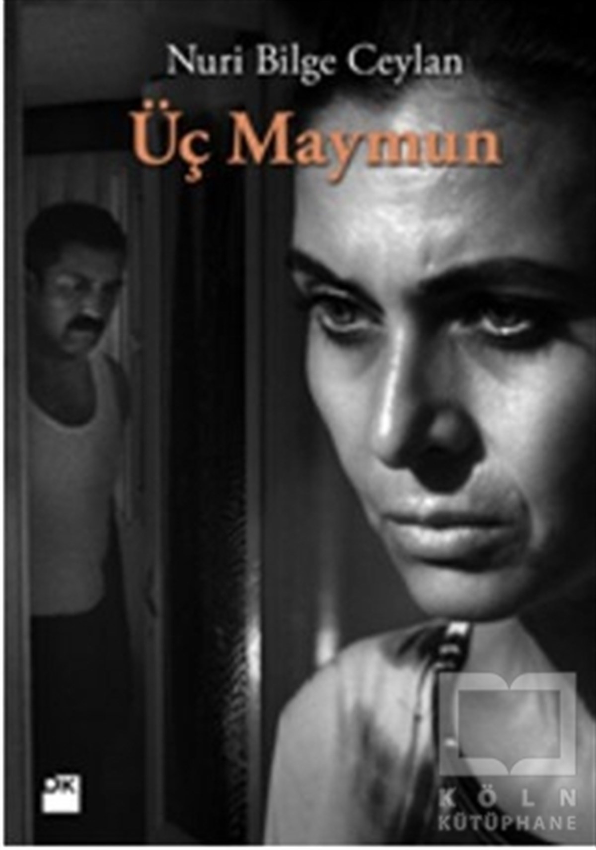 Nuri Bilge CeylanFotoğraf, Sinema, TiyatroÜç Maymun