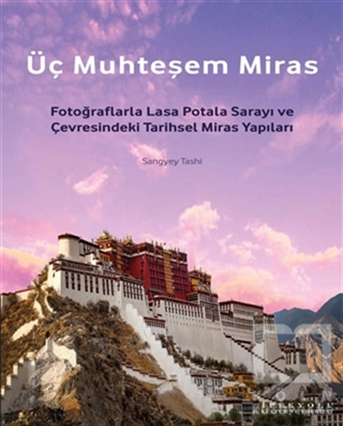 Sangyey TashiKültür TarihiÜç Muhteşem Miras