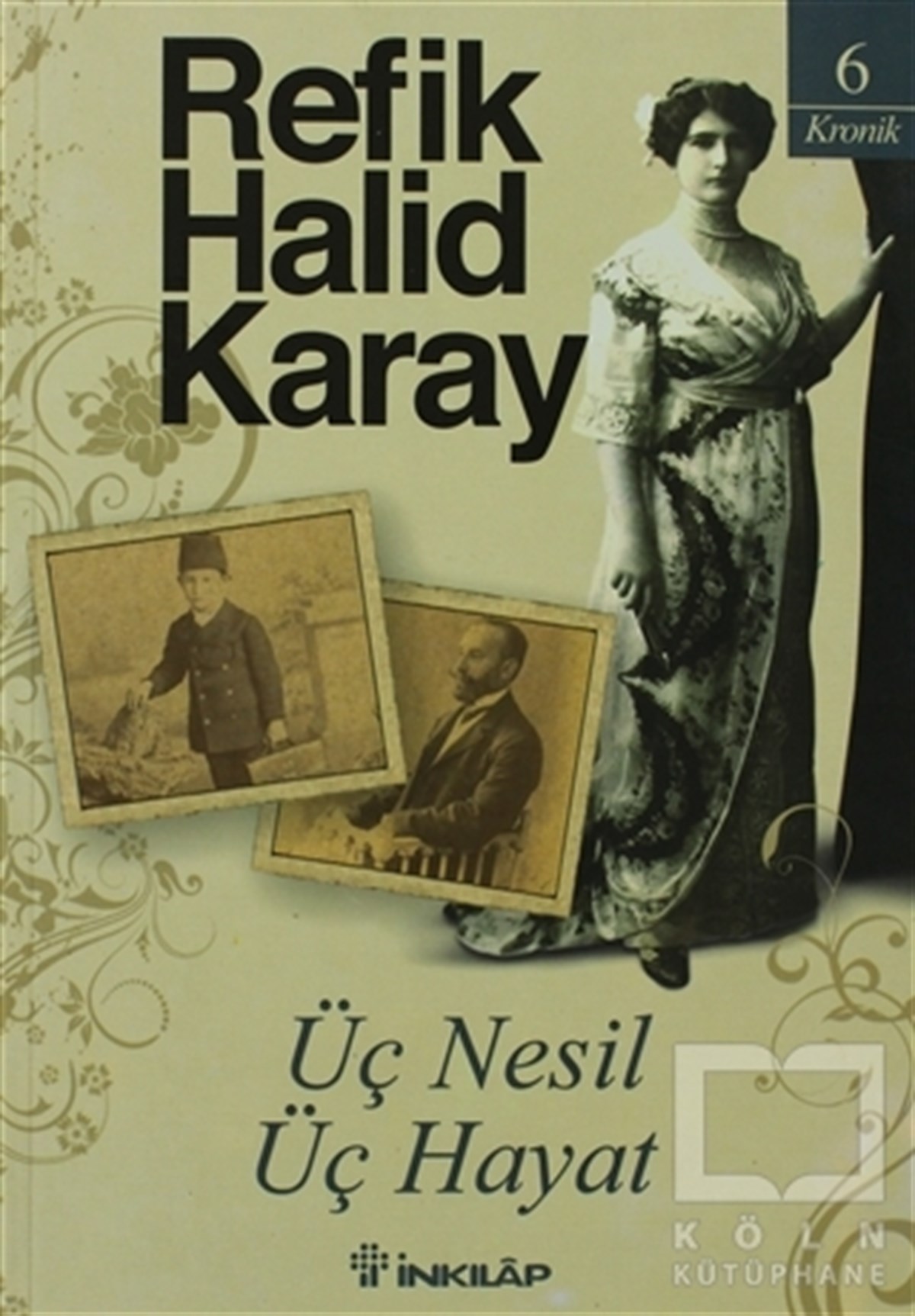 Refik Halid KarayTürk EdebiyatıÜç Nesil Üç Hayat