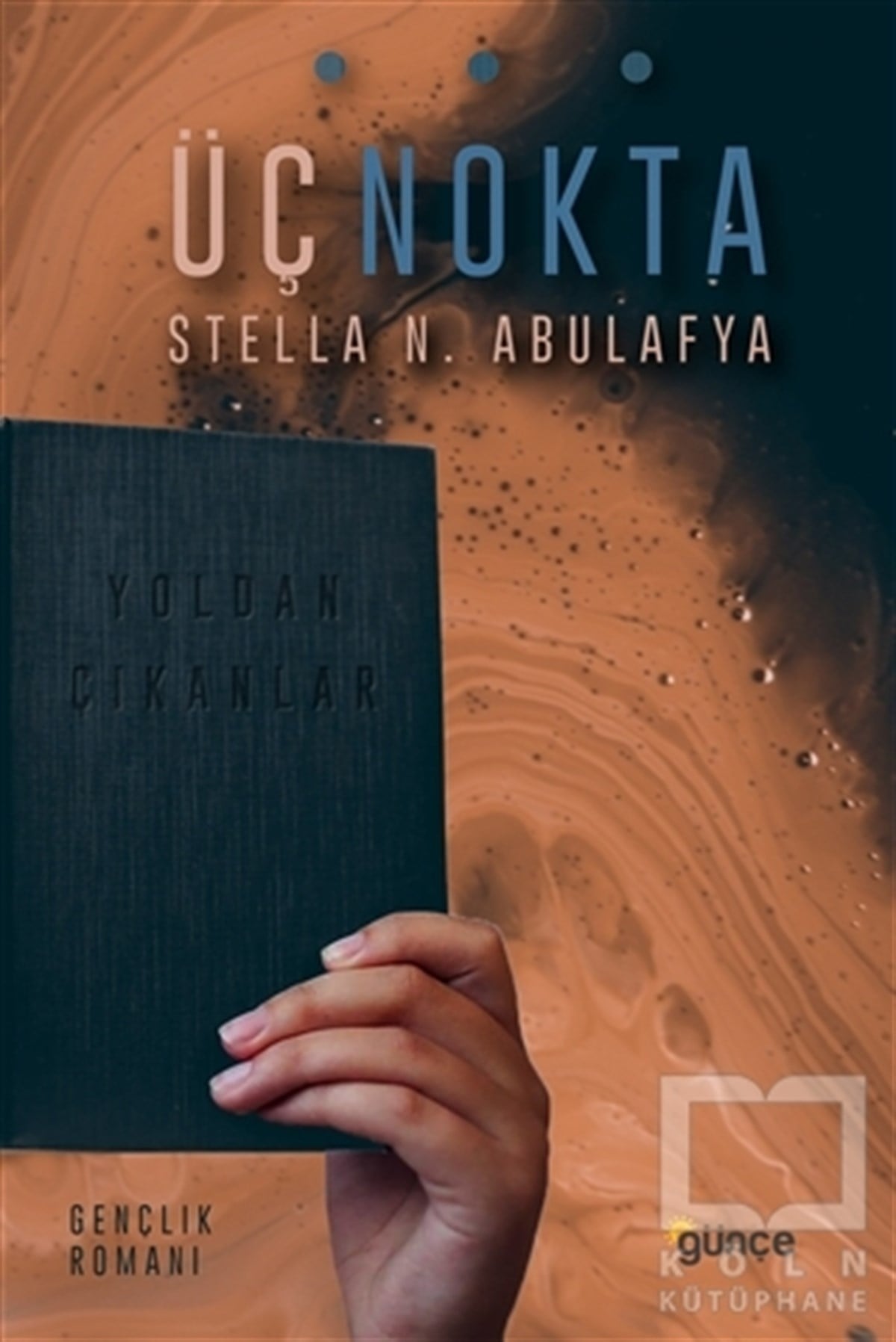 Stella N. AbulafyaRomanÜç Nokta - Yoldan Çıkanlar