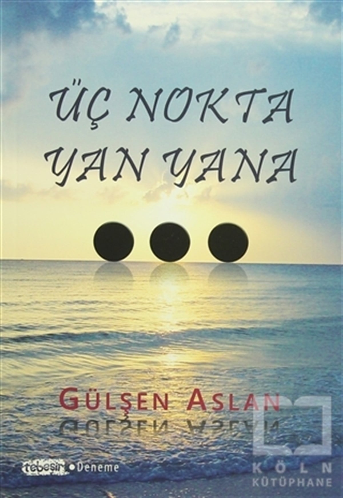 Gülşen AslanDenemeÜç Nokta Yan Yana