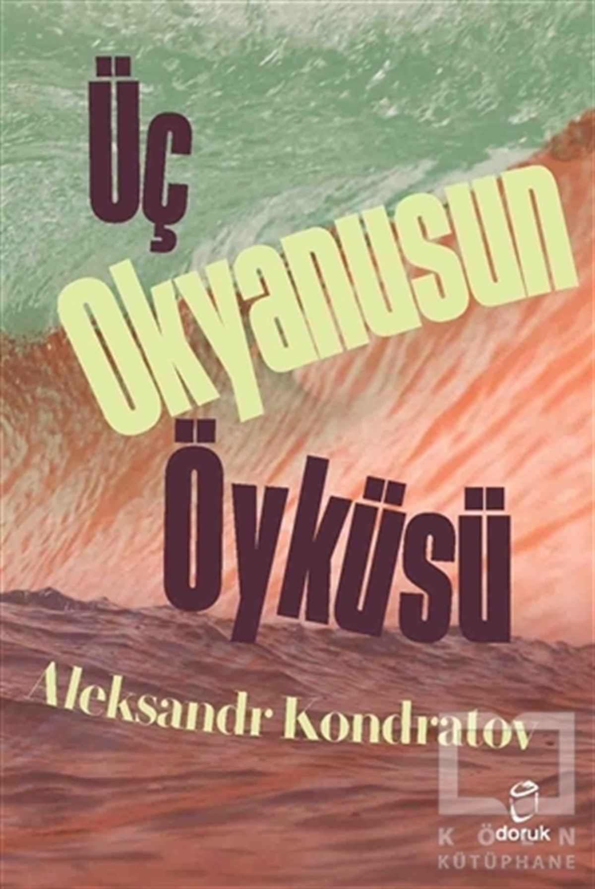 Aleksandr KondratovDiğerÜç Okyanusun Öyküsü