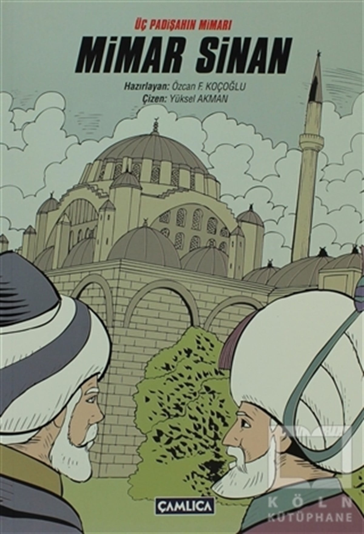 KolektifÇizgi RomanlarÜç Padişahın Mimarı Mimar Sinan