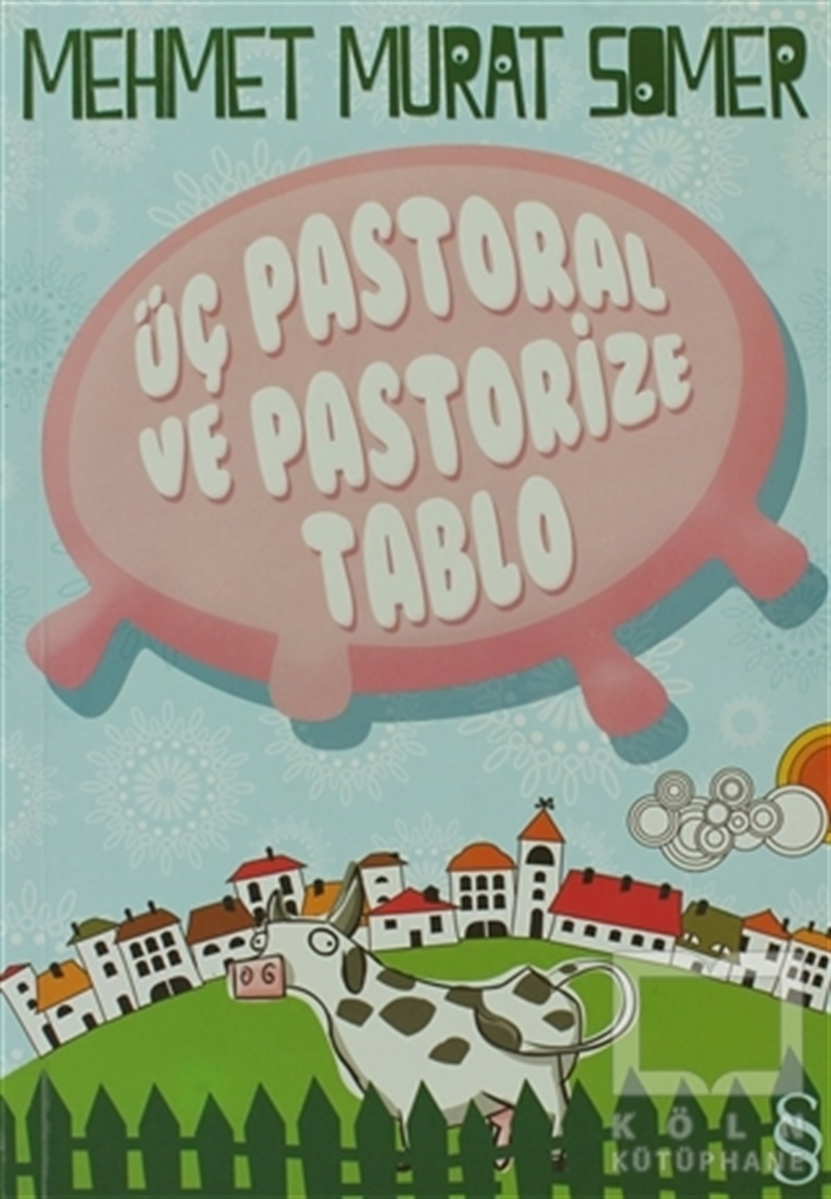 Mehmet Murat SomerÖyküÜç Pastoral ve Pastorize Tablo
