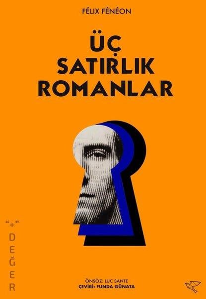 Felix FeneonEleştiri & Kuram & İnceleme KitaplarıÜç Satırlık Romanlar