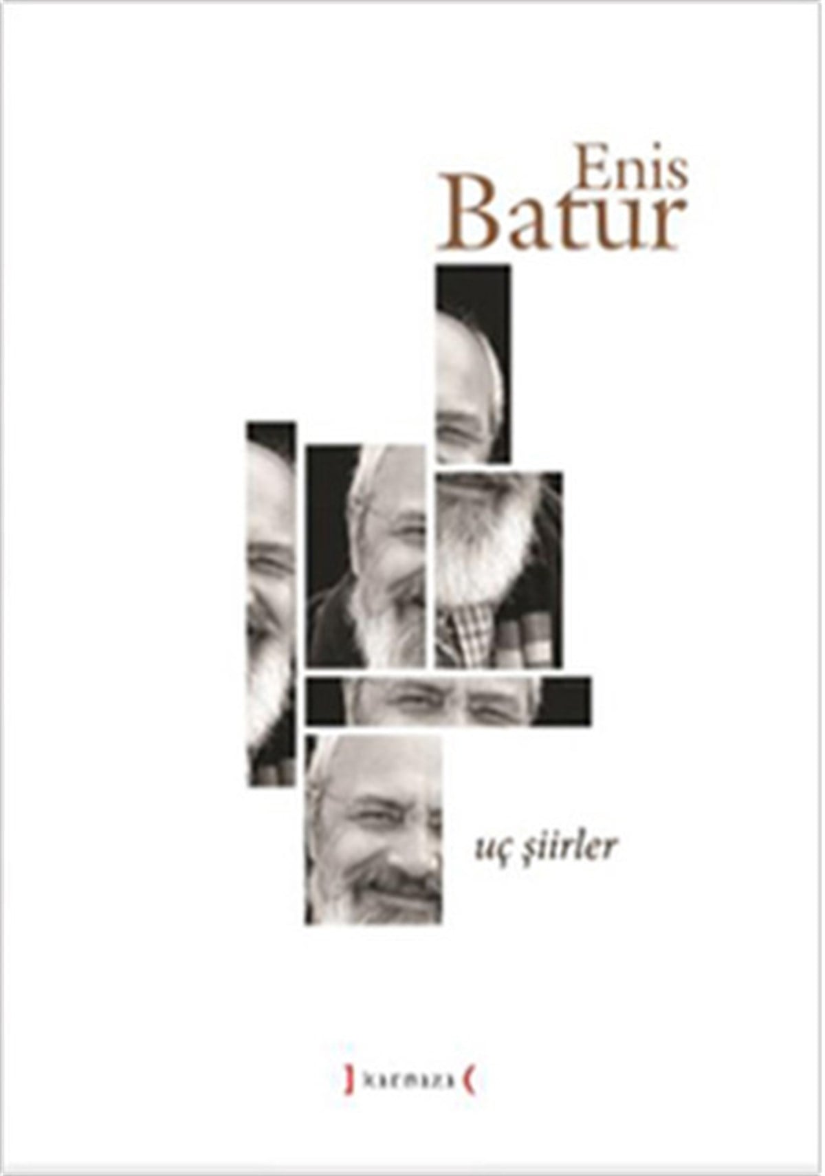 Enis BaturTürk ŞiiriUç Şiirler