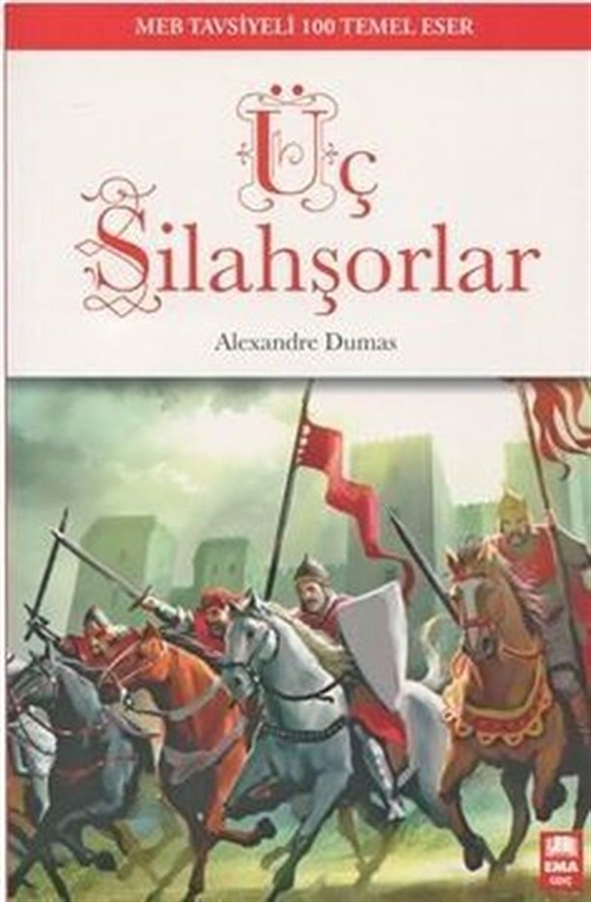 Alexandre DumasKlasik Çocuk KitaplarıÜç Silahşörler-100 Temel Eser