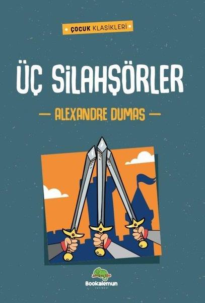 Alexander DumasKlasik Çocuk KitaplarıÜç Silahşörler - Çocuk Klasikleri