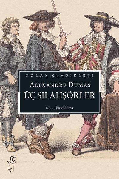 Alexandre DumasDünya KlasikleriÜç Silahşörler - Oğlak Klasikleri