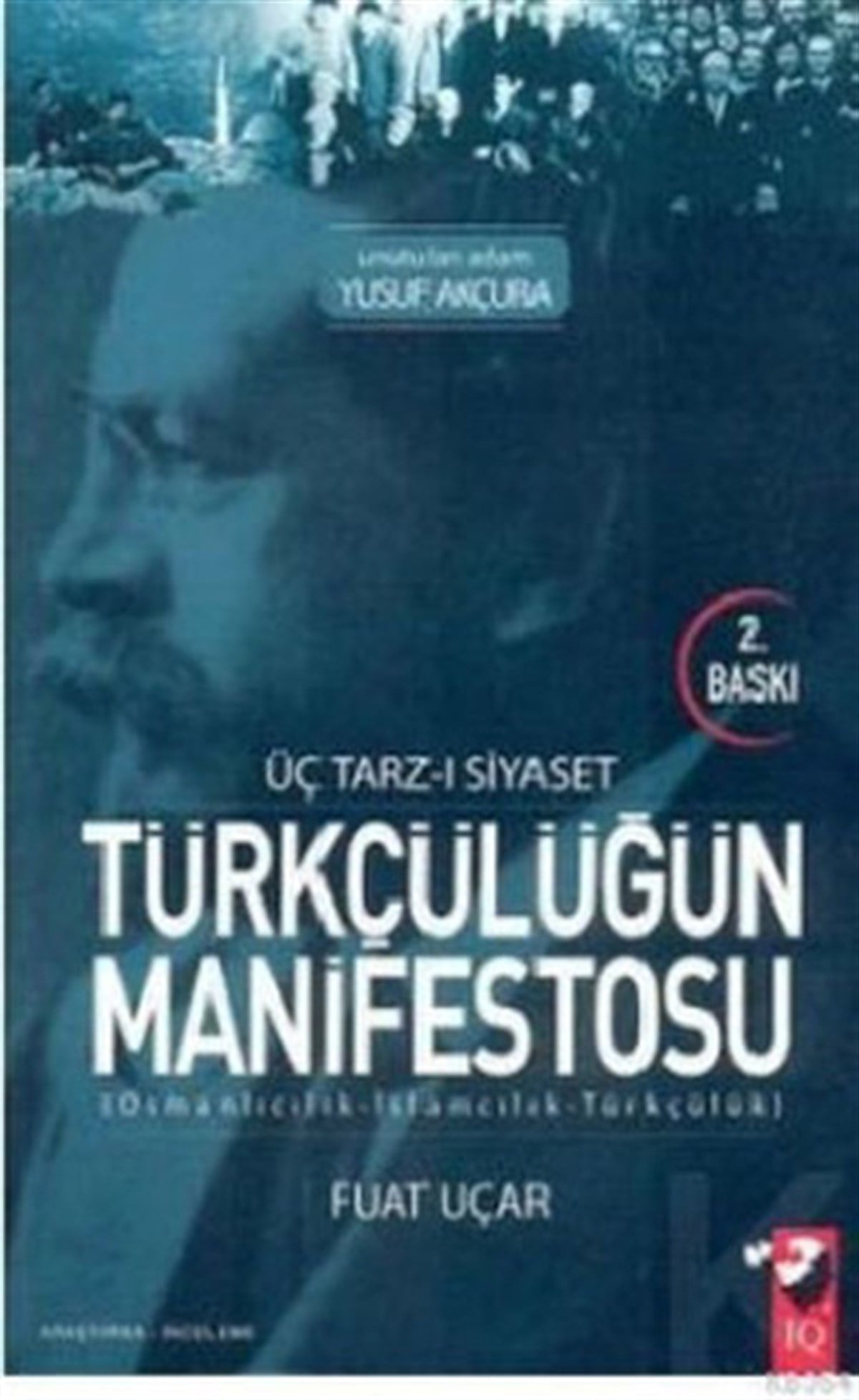Fuat UçarTürkiye Siyaseti ve Politikası KitaplarıÜç Tarz-ı Siyaset Türkçülüğün Manifestosu