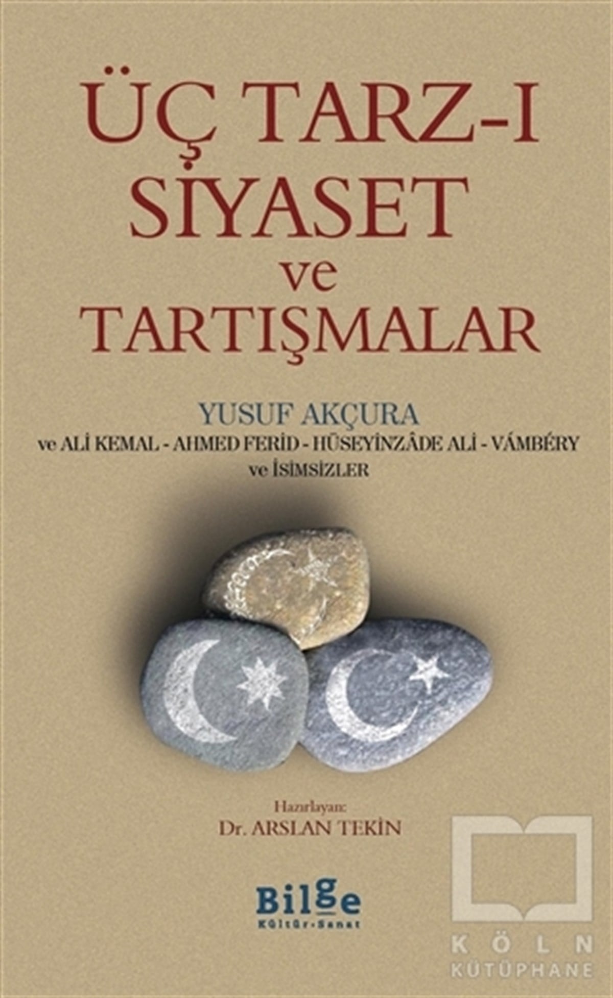 Yusuf AkçuraSiyaset SosyolojisiÜç Tarz-ı Siyaset ve Tartışmalar