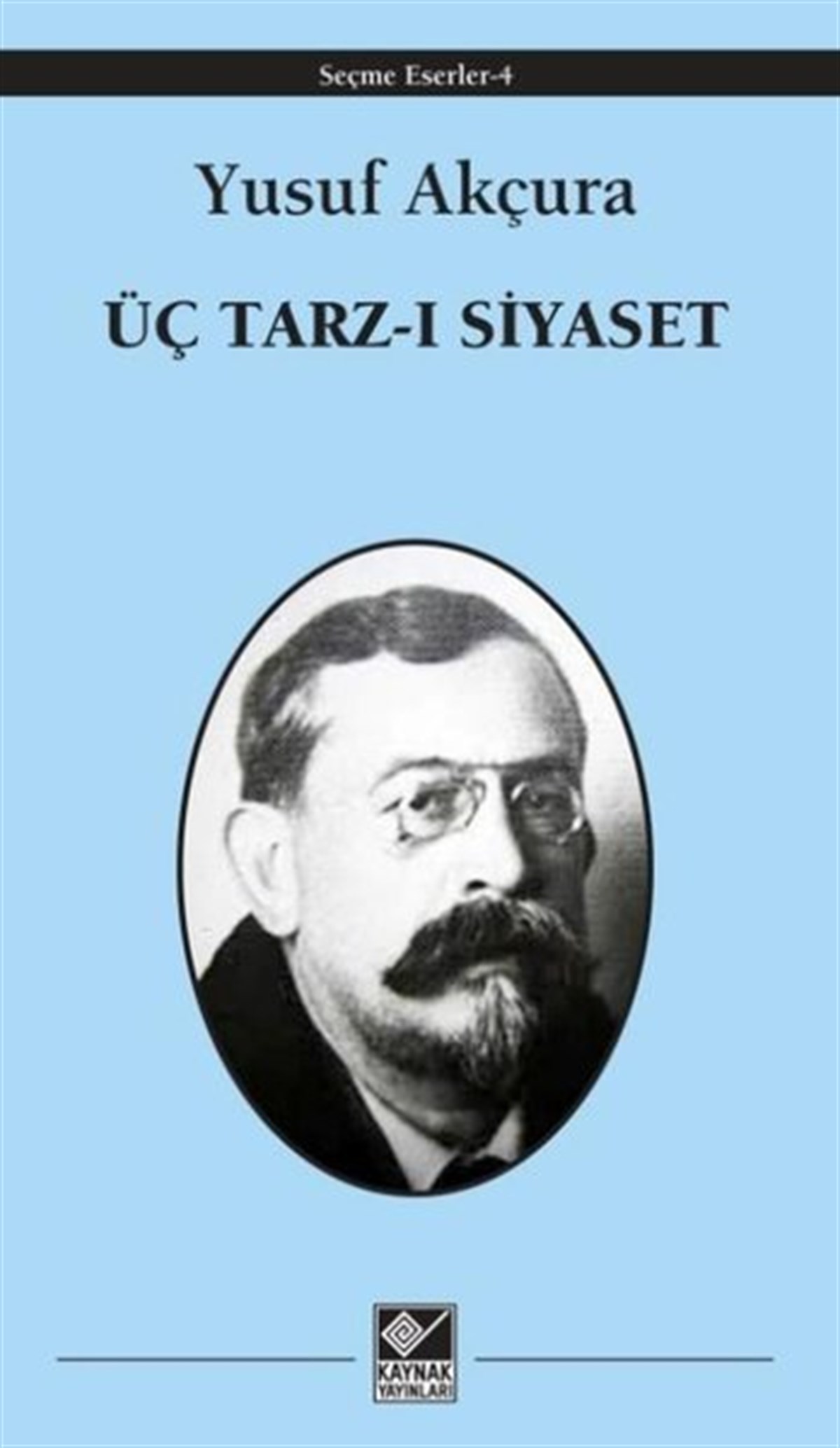Yusuf AkçuraTürk Tarihi Araştırmaları KitaplarıÜç Tarz-ı Siyaset