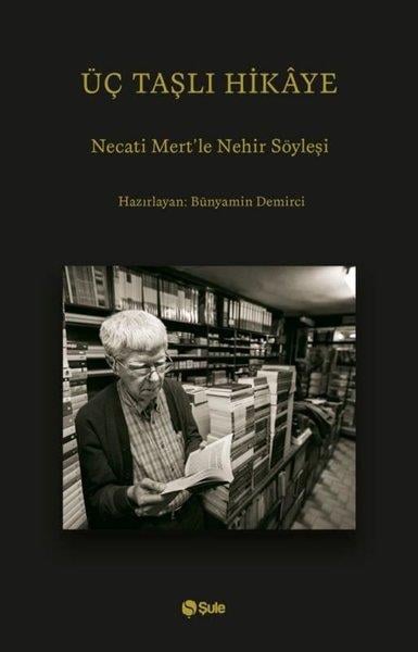 KolektifSöyleşiÜç Taşlı Hikaye - Necati Mert'le Nehir Söyleşi