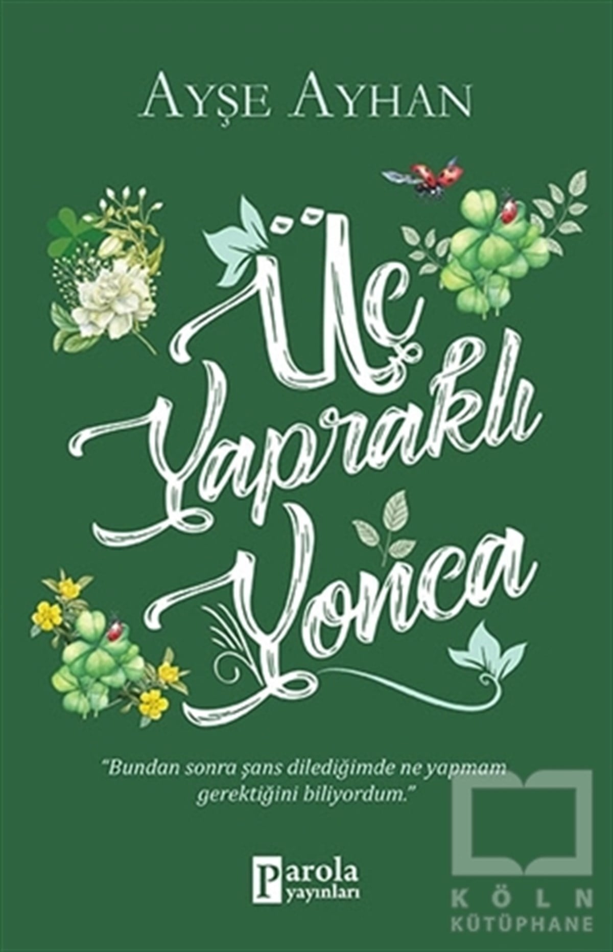 Ayşe AyhanRomanÜç Yapraklı Yonca