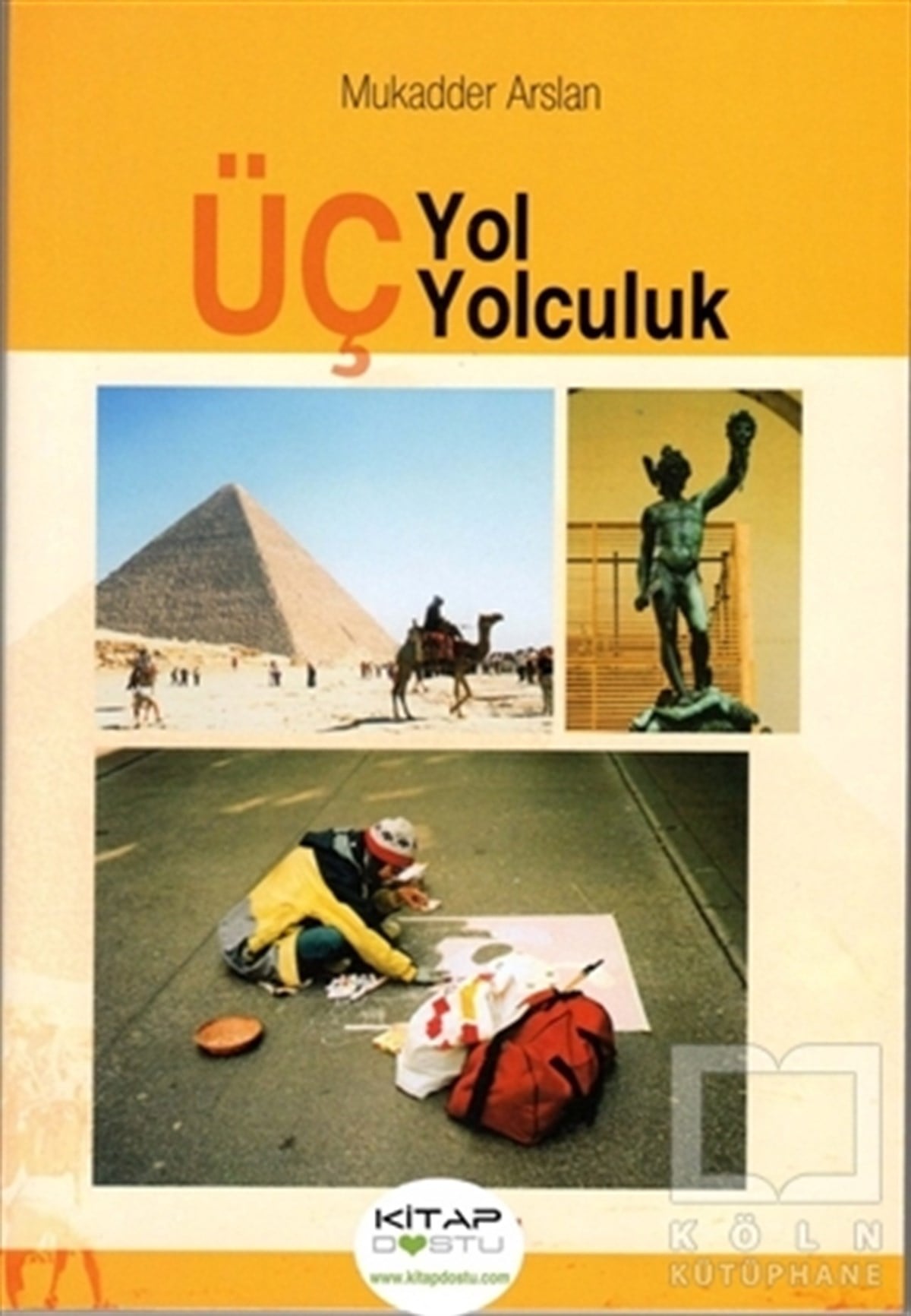 Mukadder ArslanSeyahatnameÜç Yol Üç Yolculuk