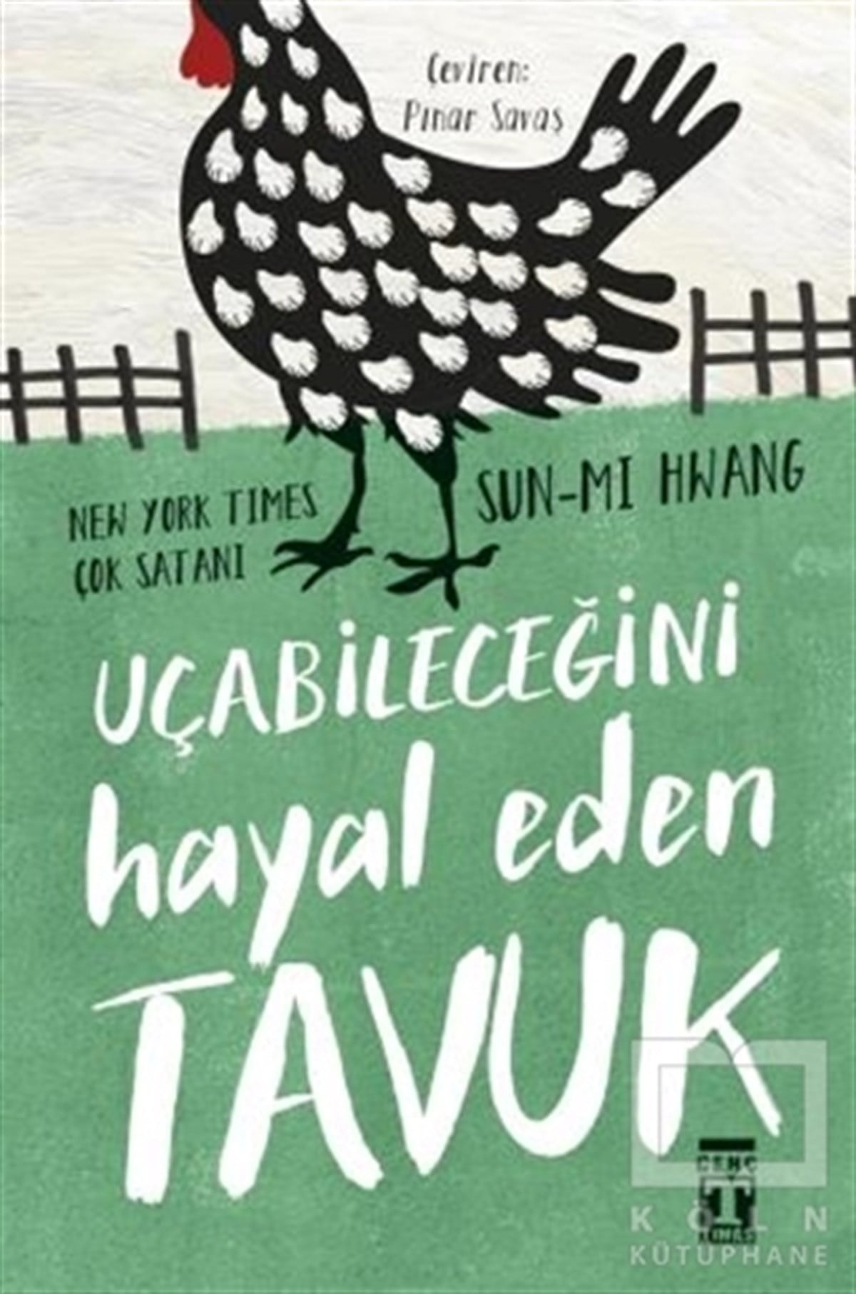 Sun-mi HwangTürkçe RomanlarUçabileceğini Hayal Eden Tavuk