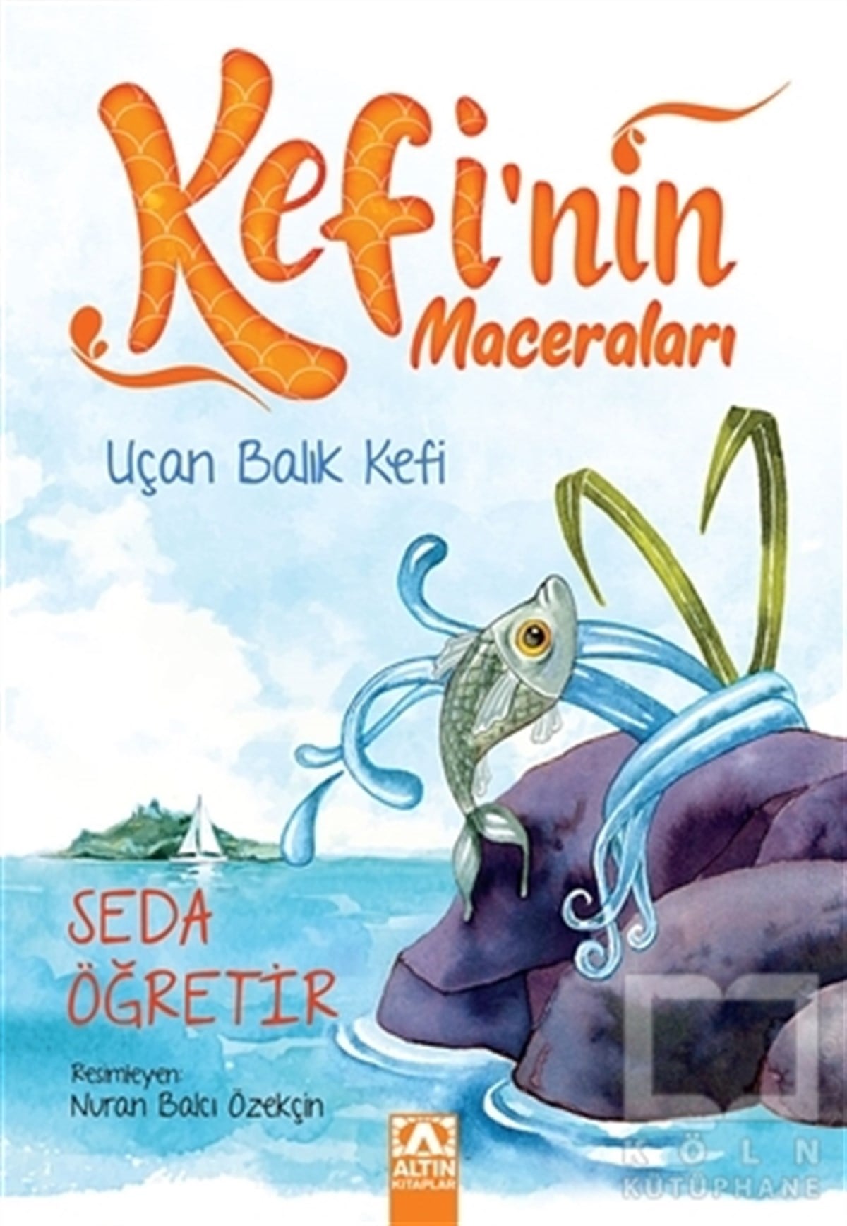 Seda ÖğretirHikayelerUçan Balık Kefi - Kefi'nin Maceraları